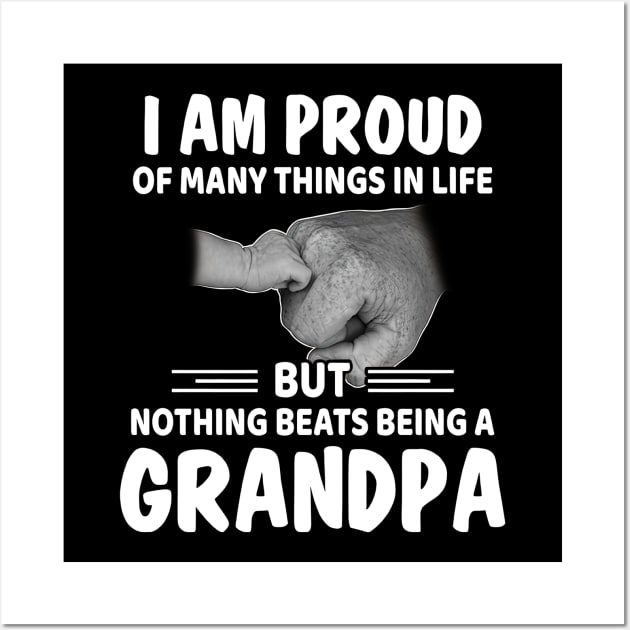 I Am Proud Of Many Things But Nothing Beats Being A Grandpa Wall Art by Los Draws